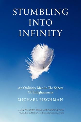 Stumbling Into Infinity: An Ordinary Man in the Sphere of Enlightenment von Morgan James Publishing